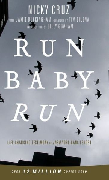 Cover for Nicky Cruz · Run Baby Run-New Edition: The True Story Of A New York Gangster Finding Christ (Innbunden bok) (2020)