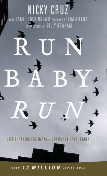 Cover for Nicky Cruz · Run Baby Run-New Edition: The True Story Of A New York Gangster Finding Christ (Gebundenes Buch) (2020)