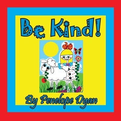 Cover for Penelope Dyan · Be Kind! (Paperback Book) (2018)