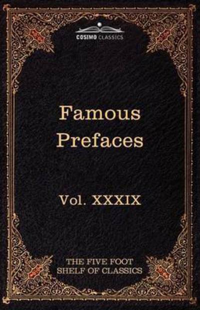 Cover for Charles W Eliot · Prefaces and Prologues to Famous Books: the Five Foot Shelf of Classics, Vol. Xxxix (In 51 Volumes) (Paperback Book) (2010)