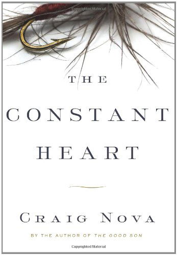 Cover for Craig Nova · The Constant Heart (Hardcover Book) [First edition] (2012)