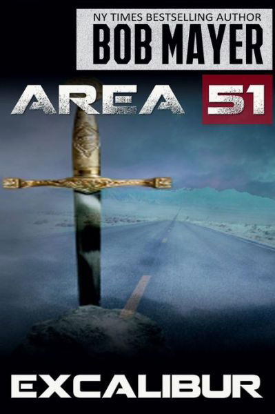 Cover for Bob Mayer · Area 51 Excalibur (Volume 6) (Paperback Book) (2014)