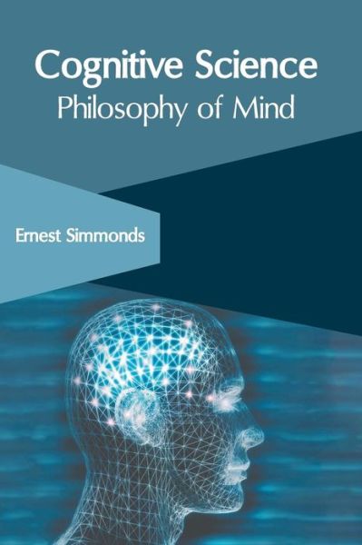 Cognitive Science: Philosophy of Mind - Ernest Simmonds - Books - Clanrye International - 9781632407238 - May 17, 2018
