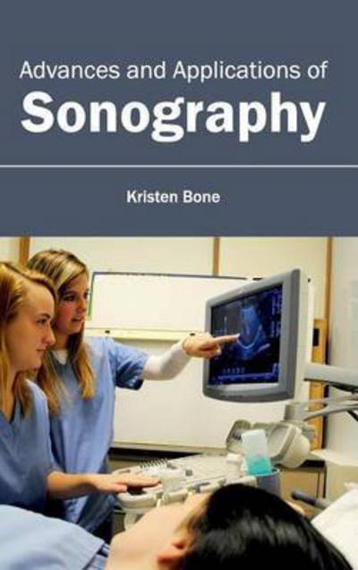 Cover for Kristen Bone · Advances and Applications of Sonography (Hardcover Book) (2015)