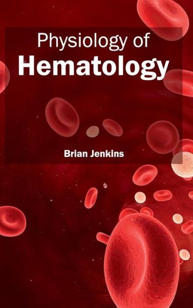 Cover for Brian Jenkins · Physiology of Hematology (Gebundenes Buch) (2015)