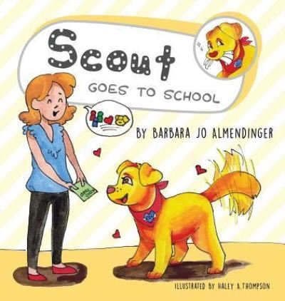 Cover for Barbara Jo Almendinger · Scout Goes to School (Hardcover Book) (2018)