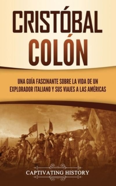Cover for Captivating History · Cristobal Colon (Hardcover bog) (2021)