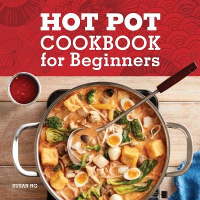 Cover for Susan Ng · Hot Pot Cookbook for Beginners (Paperback Bog) (2021)