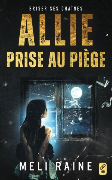 Allie prise au piège - Meli Raine - Books - Prosaic Press - 9781638801238 - March 1, 2022