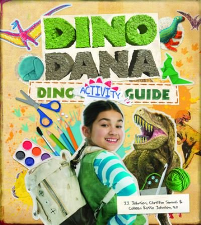 Cover for J.J. Johnson · Dino Dana Dino Activity Guide: Experiments, Coloring, Fun Facts and More (Dinosaur kids books, Fossils and prehistoric creatures) (Ages 4-8) - Dino Dana (Pocketbok) (2023)