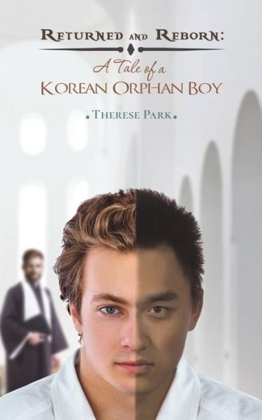 Cover for Therese Park · Returned and Reborn: A Tale of a Korean Orphan Boy (Paperback Bog) (2019)