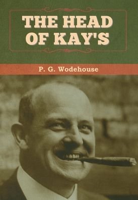 Cover for P G Wodehouse · The Head of Kay's (Hardcover Book) (2020)