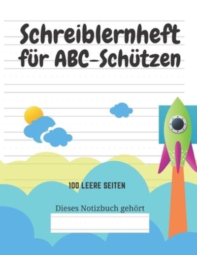 Cover for Kreative Kindereditionen · Schreiblernheft fur ABC-Schutzen (Pocketbok) (2020)