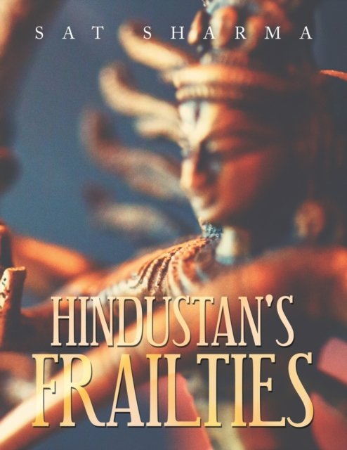 Cover for Sat Sharma · Hindustan's Frailties (Paperback Bog) (2021)