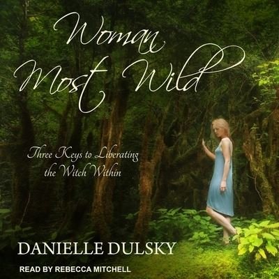 Cover for Danielle Dulsky · Woman Most Wild (CD) (2017)