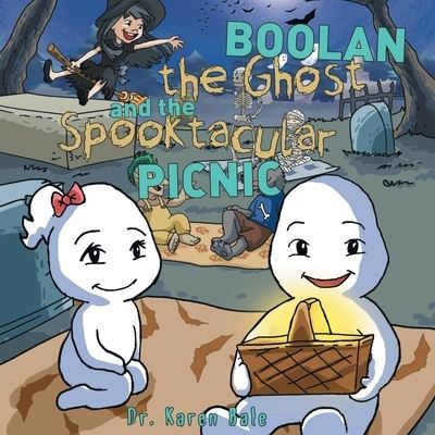 Cover for Dr Karen Bale · Boolan the Ghost and the Spooktacular Picnic (Paperback Book) (2021)