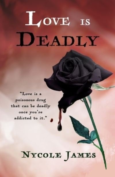 Cover for Nycole James · Love Is Deadly (Pocketbok) (2021)
