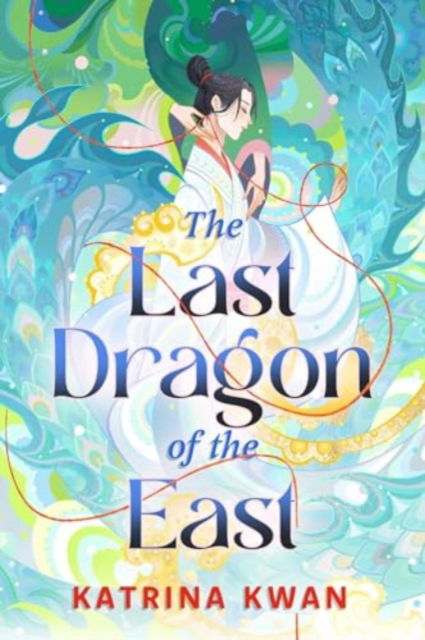 Katrina Kwan · The Last Dragon of the East (Paperback Book) (2024)