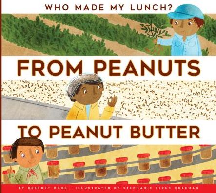 Cover for Bridget Heos · From Peanuts to Peanut Butter (Hardcover Book) (2017)