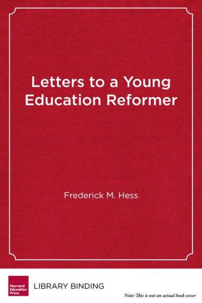 Cover for Frederick M. Hess · Letters to a Young Education Reformer - Educational Innovations Series (Hardcover Book) (2017)