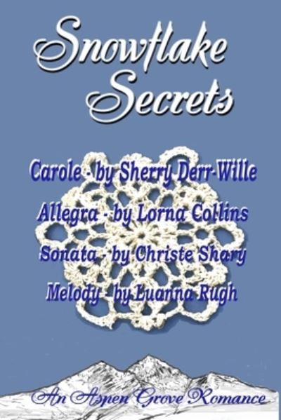Snowflake Secrets - Sherry Derr-Wille - Books - Independently Published - 9781699697238 - October 13, 2019