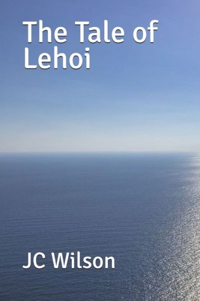 Cover for JC Wilson · The Tale of Lehoi (Paperback Book) (2018)