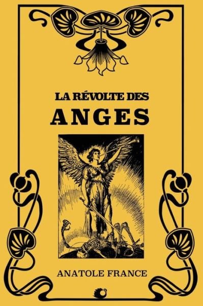 La R volte Des Anges - Anatole France - Livres - Createspace Independent Publishing Platf - 9781726234238 - 25 août 2018