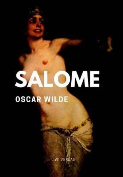 Salome - Oscar Wilde - Livros - Createspace Independent Publishing Platf - 9781726429238 - 1 de setembro de 2018