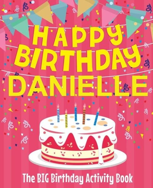Cover for Birthdaydr · Happy Birthday Danielle - The Big Birthday Activity Book (Pocketbok) (2018)