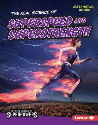 Cover for Christina Hill · The Real Science of Superspeed and Superstrength (Hardcover Book) (2022)