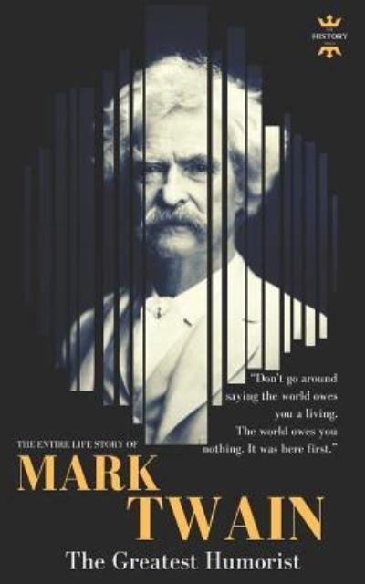 Cover for The History Hour · MARK TWAIN The greatest humorist America has produced. The Entire Life Story (Paperback Book) (2018)
