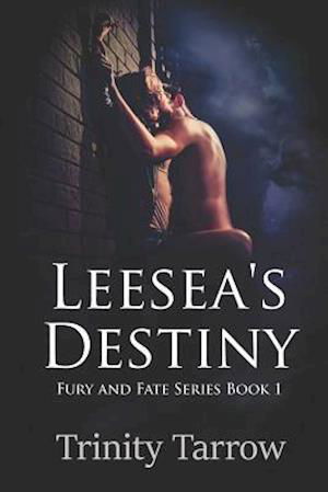 Trinity Tarrow · Leesea's Destiny : Fury and Fate Series Book 1 (Paperback Book) (2018)
