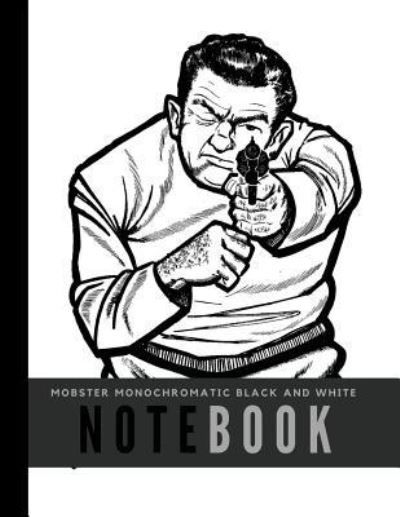 Cover for Typewriter Publishing · Mobster Monochromatic Black and White Notebook (Paperback Book) (2018)