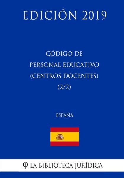 Cover for La Biblioteca Juridica · Codigo de Personal Educativo (Centros Docentes) (2/2) (Espana) (Edicion 2019) (Paperback Book) (2018)