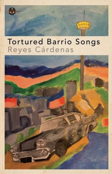 Cover for Reyes Cardenas · Tortured Barrio Songs (Paperback Book) (2019)