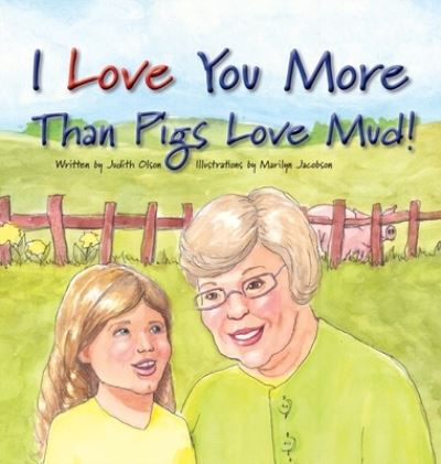 Cover for Judith Olson · I Love You More Than Pigs Love Mud (Book) (2022)