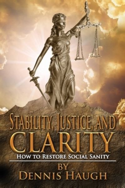 Cover for Dennis Haugh · Stability, Justice, and Clarity (Taschenbuch) (2021)