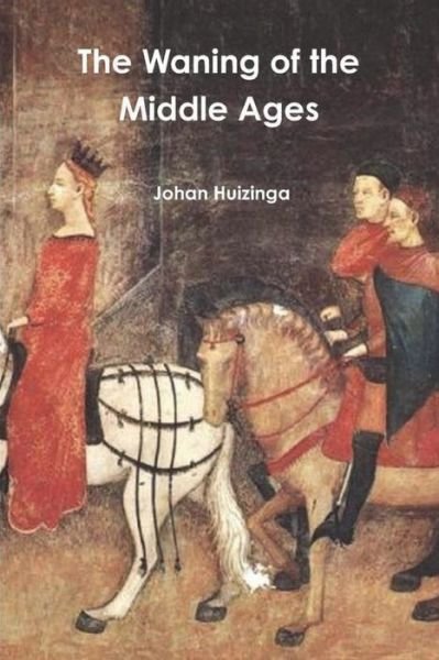 Cover for Johan Huizinga · The Waning of the Middle Ages (Paperback Book) (2021)