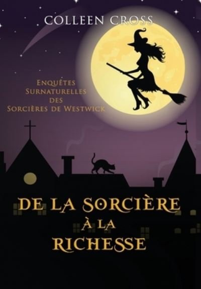 Cover for Colleen Cross · De la Sorcière à la Richesse (Bok) (2024)