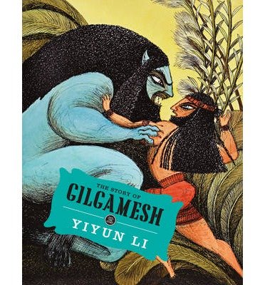 Cover for Yiyun Li · The Story of Gilgamesh - Save the Story (Innbunden bok) (2014)