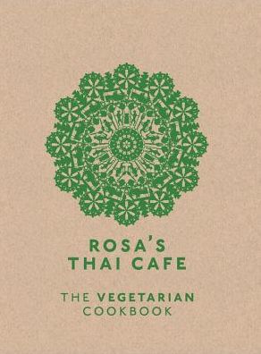 Cover for Saiphin Moore · Rosa's Thai Cafe: The Vegetarian Cookbook (Hardcover Book) (2018)