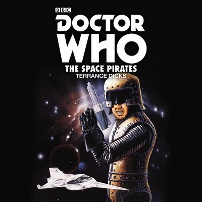 Cover for Terrance Dicks · Doctor Who: The Space Pirates: 2nd Doctor Novelisation (Lydbog (CD)) [Unabridged edition] (2016)
