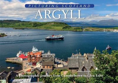 Cover for Colin Nutt · Argyll: Picturing Scotland: A photographic journey from Campbeltown to Glen Etive - Picturing Scotland (Hardcover Book) (2019)