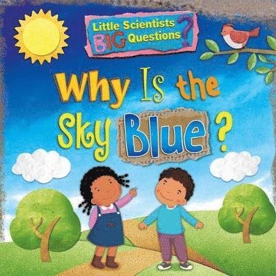 Cover for Ruth Owen · Why Is the Sky Blue? - Little Scientists BIG Questions (Taschenbuch) (2018)