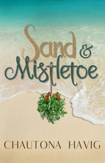 Cover for Chautona Havig · Sand &amp; Mistletoe (Paperback Book) (2018)