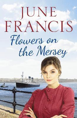 Cover for June Francis · Flowers on the Mersey: An emotional saga of love and heartache (Paperback Book) (2021)