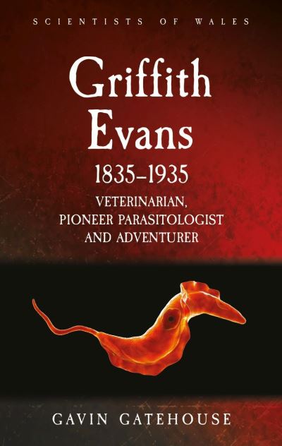 Cover for Gavin Gatehouse · Griffith Evans 1835-1935: Veterinarian, Pioneer Parasitologist and Adventurer - Scientists of Wales (Paperback Book) (2024)