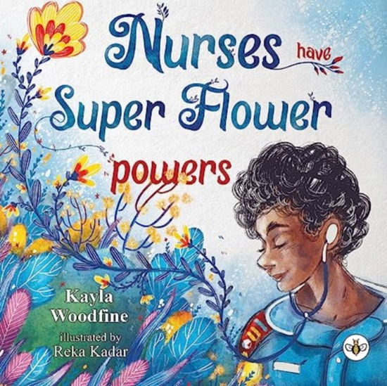 Cover for Kayla Woodfine · Nurses Have Super Flower Powers (Paperback Book) (2023)