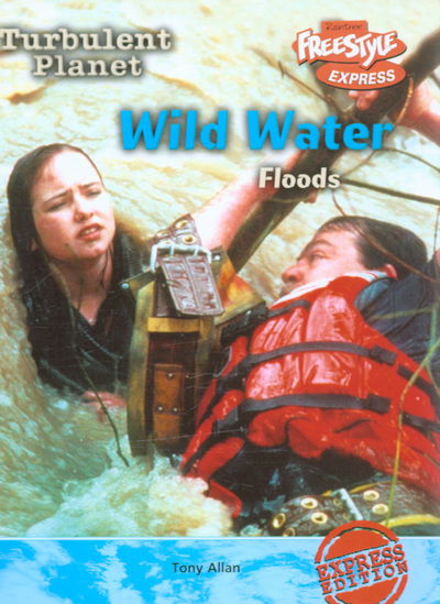 Cover for Carol Baldwin · Freestyle Max Turbulent Planet Wild Waters: Floods Hardback (Hardcover Book) (2005)