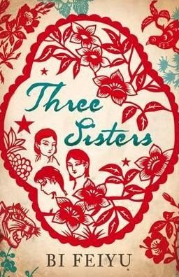 Three Sisters - Bi Feiyu - Books - Saqi Books - 9781846590238 - June 1, 2010